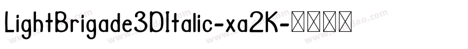 LightBrigade3DItalic-xa2K字体转换