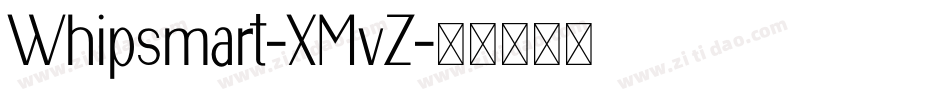 Whipsmart-XMvZ字体转换 Whipsmart-XMvZ字体转换