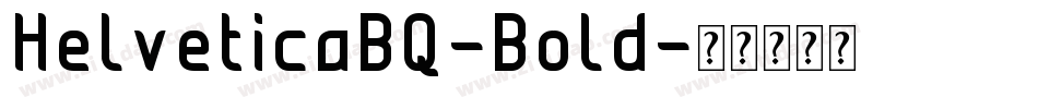 HelveticaBQ-Bold字体转换