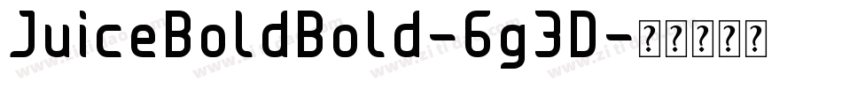JuiceBoldBold-6g3D字体转换
