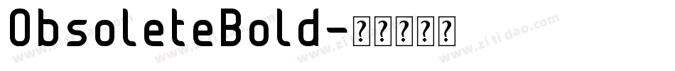 ObsoleteBold字体转换
