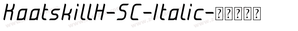 KaatskillH-SC-Italic字体转换