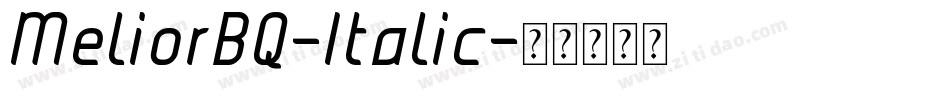 MeliorBQ-Italic字体转换