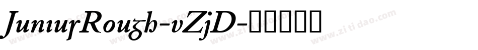 JuniusRough-vZjD字体转换