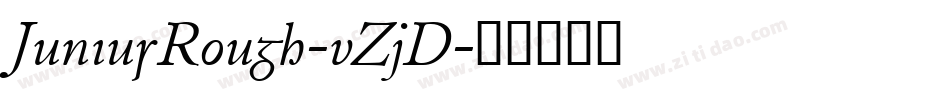 JuniusRough-vZjD字体转换