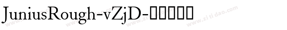 JuniusRough-vZjD字体转换