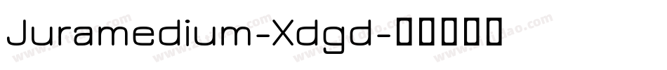 Juramedium-Xdgd字体转换