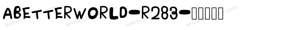 Abetterworld-R283字体转换