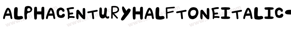 AlphaCenturyHalftoneItalic-yw0y5字体转换 AlphaCenturyHalftoneItalic-yw0y5字体转换