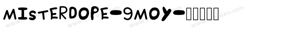MisterDope-9M0y字体转换 MisterDope-9M0y字体转换