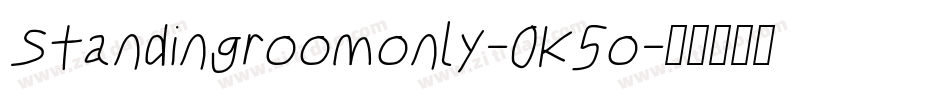 Standingroomonly-0K5o字体转换 Standingroomonly-0K5o字体转换