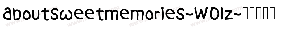 Aboutsweetmemories-WO1z字体转换