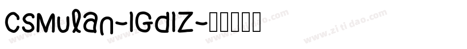 CsMulan-1GD1Z字体转换