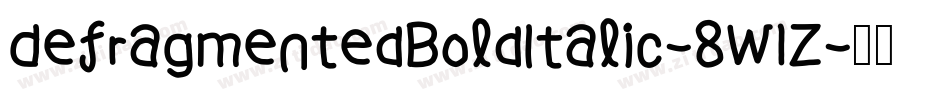 DefragmentedBoldItalic-8W1Z字体转换