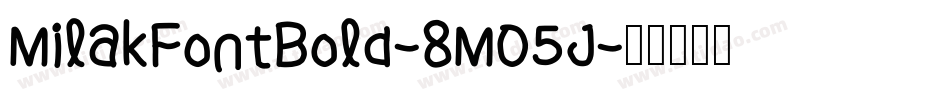 MilakFontBold-8MO5J字体转换