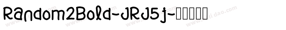 Random2Bold-JRJ5j字体转换