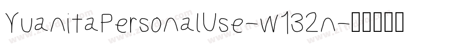YuanitaPersonalUse-w132n字体转换