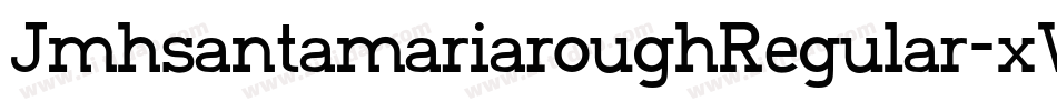 JmhsantamariaroughRegular-xV5V字体转换