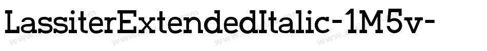 LassiterExtendedItalic-1M5v字体转换