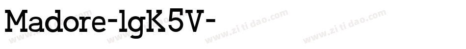 Madore-lgK5V字体转换