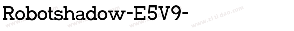 Robotshadow-E5V9字体转换