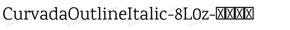 CurvadaOutlineItalic-8L0z字体转换
