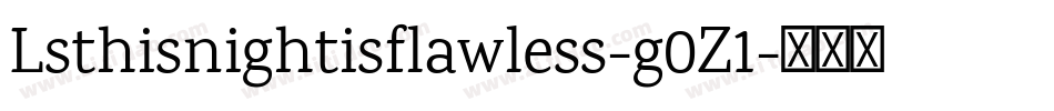 Lsthisnightisflawless-g0Z1字体转换