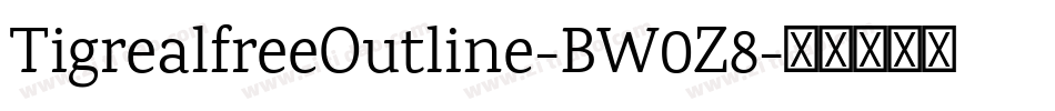 TigrealfreeOutline-BW0Z8字体转换