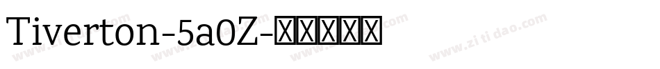 Tiverton-5a0Z字体转换
