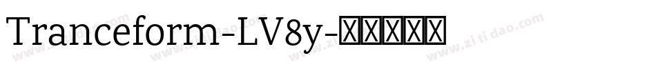 Tranceform-LV8y字体转换 Tranceform-LV8y字体转换