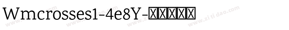 Wmcrosses1-4e8Y字体转换