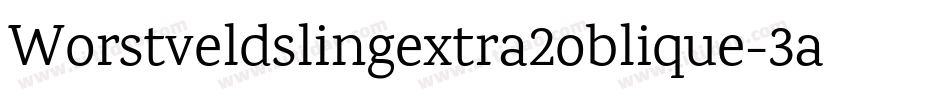 Worstveldslingextra2oblique-3a0Z字体转换 Worstveldslingextra2oblique-3a0Z字体转换