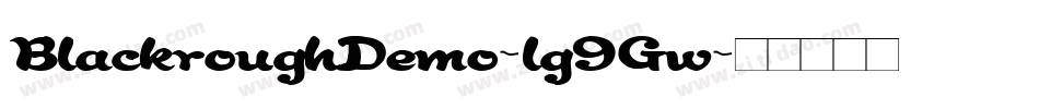 BlackroughDemo-lg9Gw字体转换 BlackroughDemo-lg9Gw字体转换