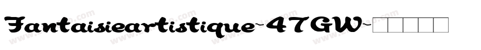 Fantaisieartistique-47GW字体转换