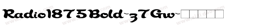 Radio1875Bold-z7Gw字体转换 Radio1875Bold-z7Gw字体转换