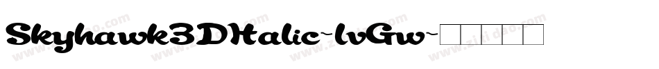 Skyhawk3DItalic-lvGw字体转换 Skyhawk3DItalic-lvGw字体转换