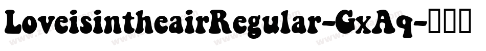 LoveisintheairRegular-GxAq字体转换