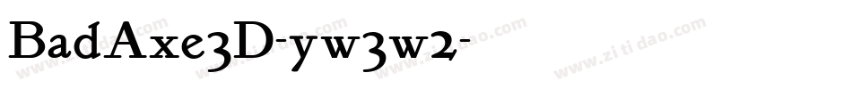 BadAxe3D-yw3w2字体转换