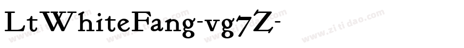 LtWhiteFang-vg7Z字体转换 LtWhiteFang-vg7Z字体转换