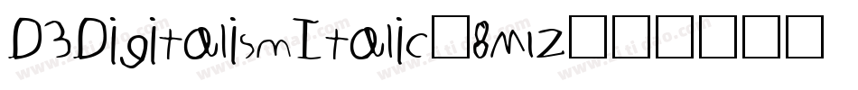 D3DigitalismItalic-8M1Z字体转换
