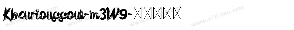 Kbcurioussoul-m3W9字体转换 Kbcurioussoul-m3W9字体转换