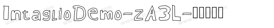 IntaglioDemo-zA3L字体转换 IntaglioDemo-zA3L字体转换