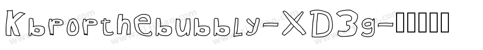 Kbpopthebubbly-XD3g字体转换 Kbpopthebubbly-XD3g字体转换