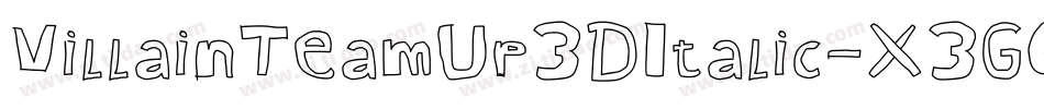VillainTeamUp3DItalic-X3G0Z字体转换