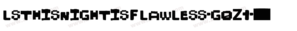 Lsthisnightisflawless-g0Z1字体转换
