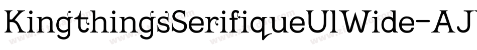 KingthingsSerifiqueUlWide-AJW7字体转换