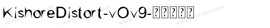 KishoreDistort-vOv9字体转换