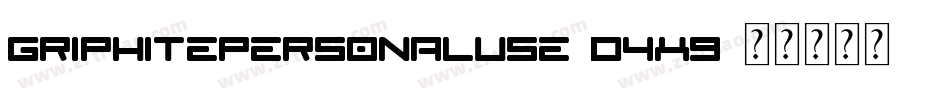GriphitePersonalUse-D4X9字体转换