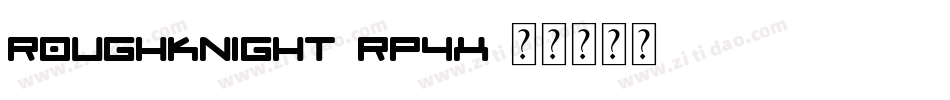 Roughknight-rp4x字体转换
