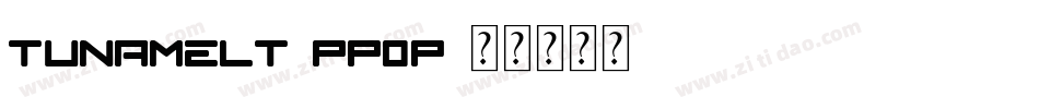 Tunamelt-PP0P字体转换